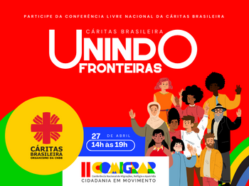 Cáritas Brasileira Unindo Fronteiras: etapa preparatória para a II COMIGRAR
