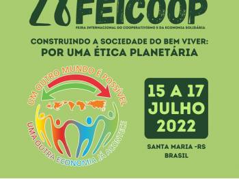28ª FEICOOP: CONSTRUINDO A SOCIEDADE DO BEM VIVER - POR UMA ÉTICA PLANETÁRIA