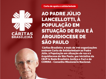 Carta de Solidariedade ao Padre Júlio, à População em Situação de Rua e à Arquidiocese de São Paulo.