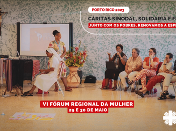 Cáritas Brasileira participa do VI Fórum Regional da Mulher, em Porto Rico
