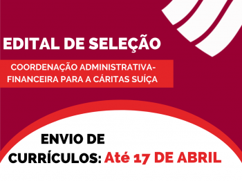 Cáritas Suíça (CACH) lança processo seletivo.